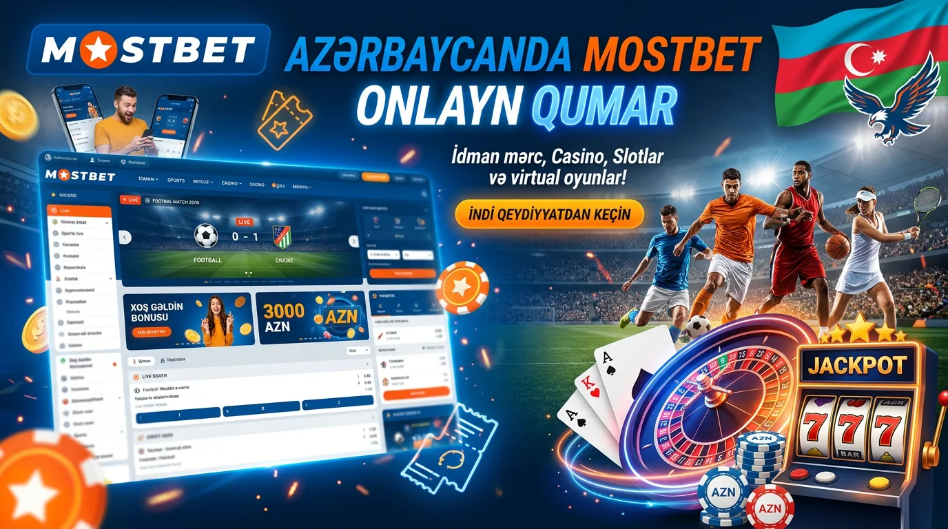 Azərbaycanda Mostbet Onlayn Qumar Təcrübəsi